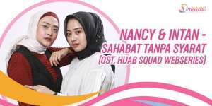 Nancy & Intan - Sahabat Tanpa Syarat (Ost. Hijab Squad)