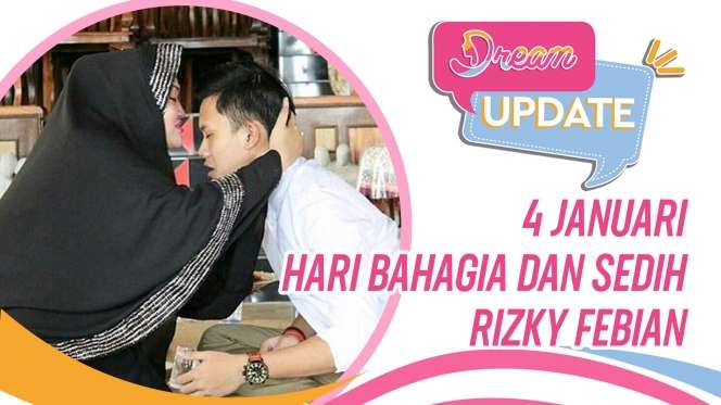 4 Januari, Hari Bahagia dan Paling Sedih Rizky Febian