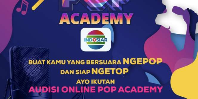 Punya Talenta Ngepop dan Siap Ngetop? Yuk Ikut Indosiar Pop Academy