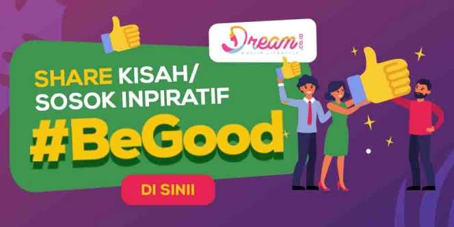 Bagikan Kisah #BeGood & Inspiratif di Sekitar Kamu