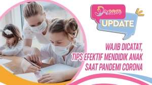 Video: Tips Efektif Mendidik Anak Saat Pandemi Corona