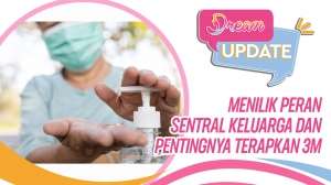 Video: Menilik Peran Sentral Keluarga & Pentingnya Terapkan 3M
