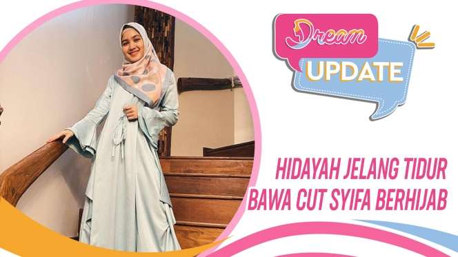 Hidayah Jelang Tidur Bawa Cut Syifa Berhijab