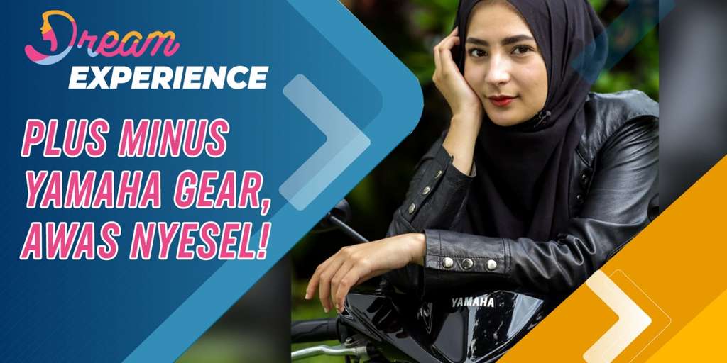 Plus Minus Yamaha Gear, Awas Nyesel! - Video | Dream.co.id