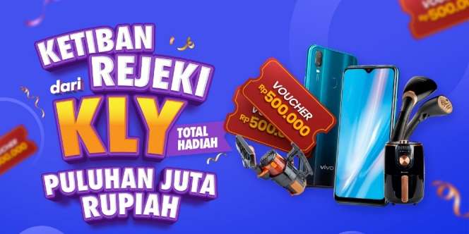 Ketiban Rejeki dari KLY Tebar Smartphone sampai Vacuum Cleaner, Yakin Nggak Mau?