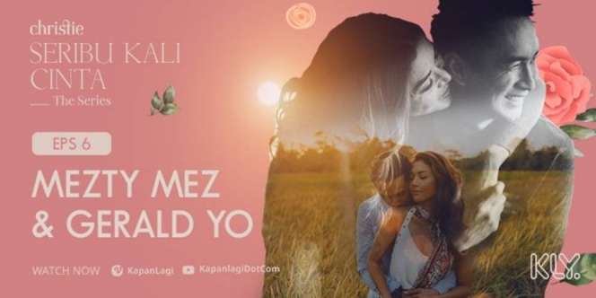 SERIBU KALI CINTA THE SERIES: Perjuangan Gerald Menangkan Hati Mezty Mez