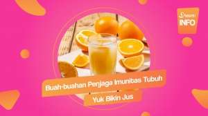 Buah-buahan Penjaga Imunitas Tubuh, yuk Bikin Jus