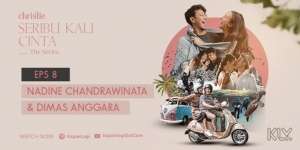 SERIBU KALI CINTA THE SERIES Episode 8: Pertemuan Dimas dan Nadine Chandrawinata