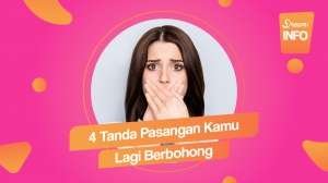 4 Tanda Pasangan Kamu Lagi Berbohong!