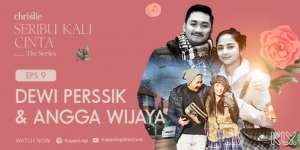SERIBU KALI CINTA THE SERIES eps 9, Dewi Perssik Buka-bukaan Soal Kehidupannya