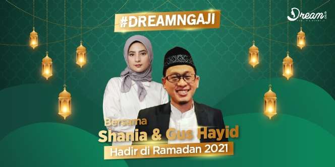 Ikuti Kajian Online di #DREAMNGAJI Selama Ramadan, Insya Allah Berkah