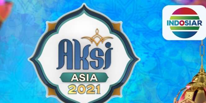 Siap-Siap Aksi Asia 2021 Hadir Selama Ramadan di Indosiar