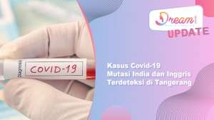 Kasus Covid-19 Mutasi India & Inggris Terdeteksi di Tangerang