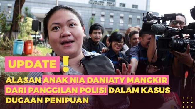 Alasan Anak Nia Daniaty Mangkir 
