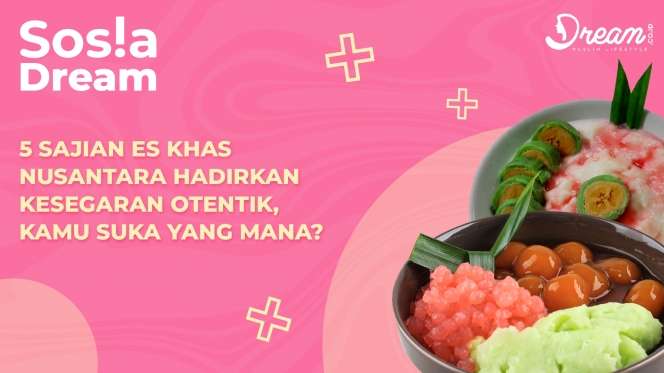 5 Sajian Es Khas Nusantara Hadirkan Kesegaran Otentik, Kamu Suka yang Mana?