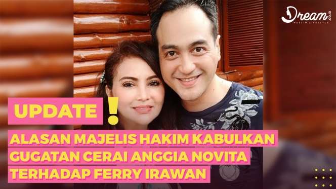 Alasan Majelis Hakim Kabulkan Gugatan Cerai Anggia Novita Terhadap Ferry Irawan