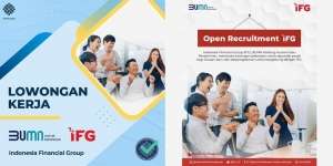 BUMN IFG Buka Lowongan Kerja Besar-besaran untuk 37 Posisi, Fresh Graduate Bisa Daftar!