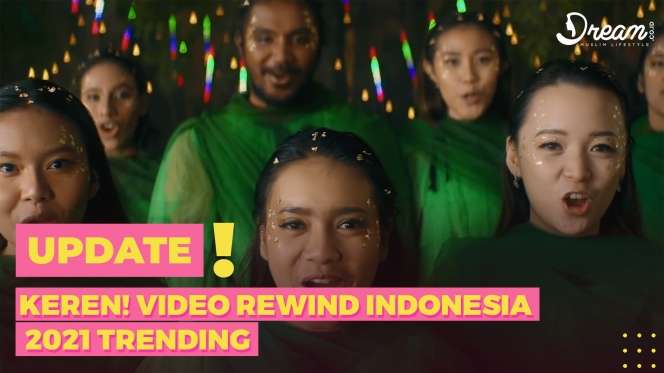 Keren Banget! Video Rewind Indonesia 2021 Trending di Medsos