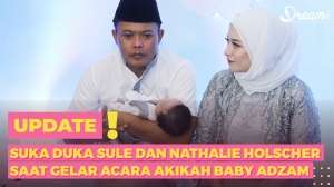 Suka Duka Sule dan Nathalie Holscher Saat Gelar Acara Akikah Baby Adzam