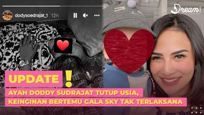 Ayah Doddy Sudrajat Tutup Usia, Keinginan Bertemu Gala Sky Tak Terlaksana