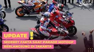 Sederet Fakta Saat Parade MotoGP Berlangsung di Jakarta