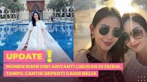 Momen Ririn Dwi Ariyanti Liburan di Dubai, Tampil Cantik Bak Gadis Belia