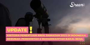 Kriteria Penentuan Awal Ramadan 2022 di Indonesia Berubah, Pemerintah dan Muhammadiyah Bakal Beda?
