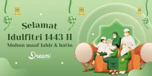 Video: Selamat Hari Raya Idul Fitri 1443 H dari Dream, Selebriti, dan Tokoh