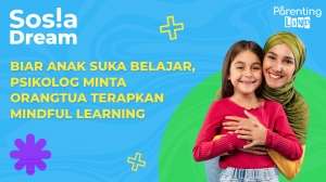 Orangtua Terapkan Mindful Learning, Biar Anak Suka Belajar