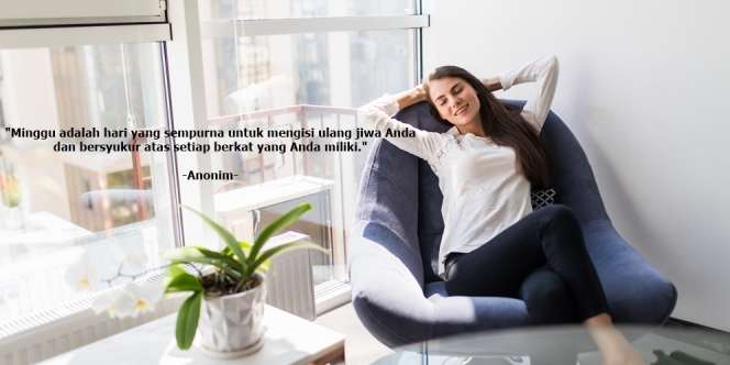 40 Quote Hari Minggu yang Bisa Bikin Momen Liburan Bertambah Bersemangat