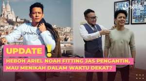 Heboh Ariel NOAH Fitting Jas Pengantin, Mau Menikah dalam Waktu Dekat?