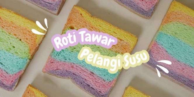 Lain dari Biasanya, Kreasi Roti Tawar Pelangi Susu Ini Bikin Pengin Cobain