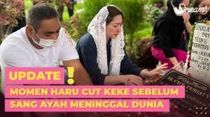 Momen Haru Cut Keke Sebelum Sang Ayah Meninggal Dunia