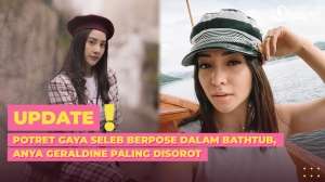 Potret Gaya Seleb Berpose dalam Bathtub, Anya Geraldine Paling Disorot