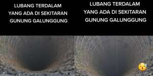 Misteri Lubang Raksasa di Kaki Gunung Galunggung, Disebut Sangat Dalam dan Gelap Sampai Dasarnya Tak Terlihat