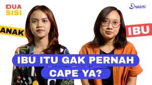 Ibu Itu gak Pernah Cape ya?