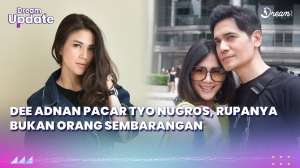 Sosok Dee Adnan Pacar Tyo Nugros, Rupanya Bukan Orang Sembarangan!