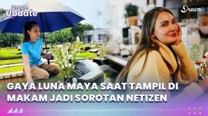 Gaya Luna Maya Saat ke Makam Jadi Sorotan Netizen