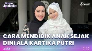 Cara Mendidik Anak Sejak Dini ala Kartika Putri