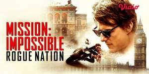 Melihat Misi Tom Cruise untuk Berantas Organisasi Hitam di Mission Impossible Rogue Nation 