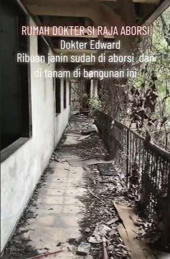 Terbengkalai 10 Tahun, Ini Penampakan Rumah Dokter Edward yang Dikenal Sebagai Raja Aborsi, Diduga Banyak Janin Terkubur!