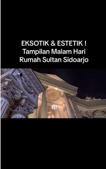 Potret Rumah Sultan Sidoarjo Saat Malam Hari, Penampakannya Bikin Melongo, Megah Bak Istana Kerajaan!